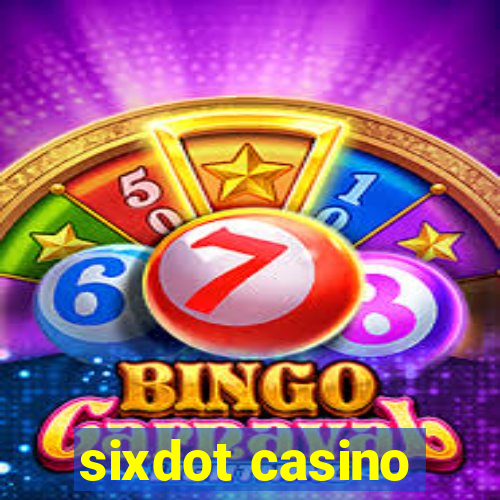 sixdot casino